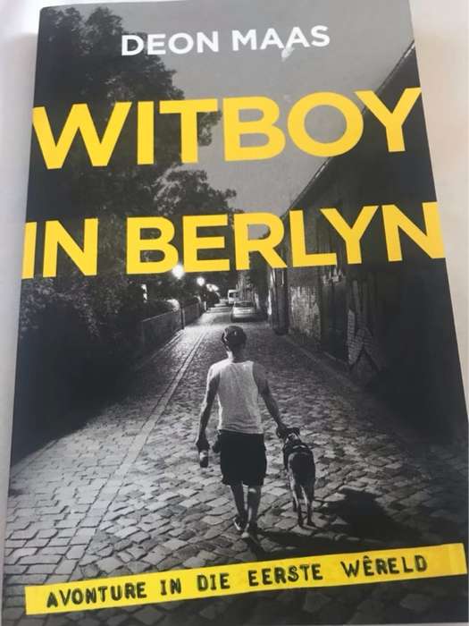Witboy in Berlyn : Avonture in die Eerste Wereld - Deon Maas