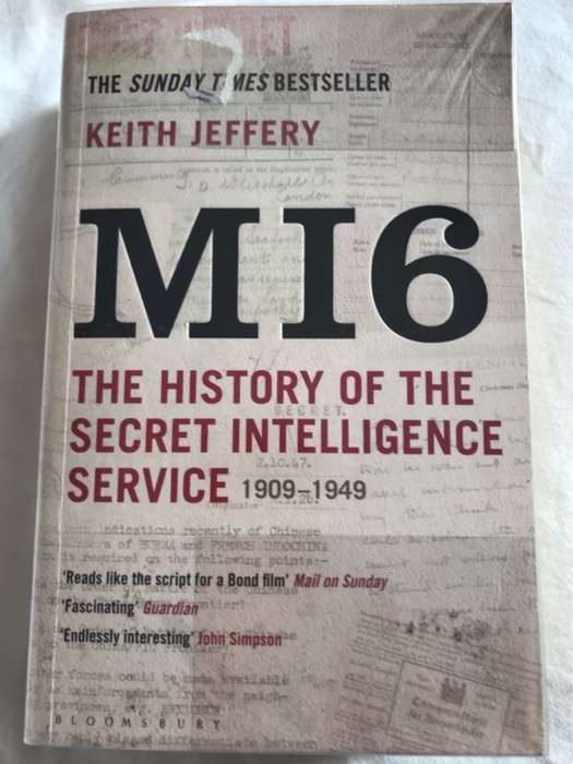 MI6, The History of the Secret Intelligence Service, 1909-1949 - Keith Jeffery