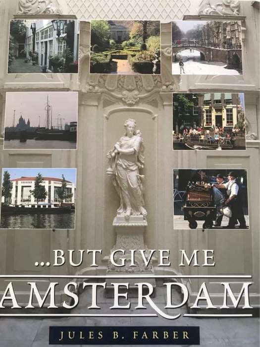 But Give Me Amsterdam - Jules B. Farber