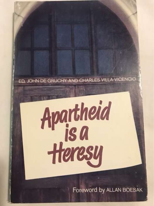 Apartheid is a Heresy - John De Cruchy and Charles  Villa-Vicencio
