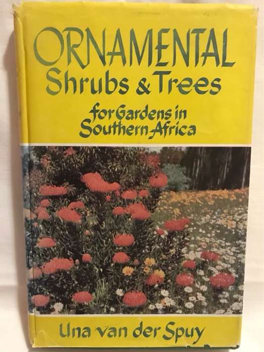 Ornamental Shrubs&Trees for Gardens in SA - Una van der Spuy