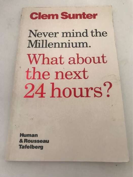 Never Mind the Millennium. What about the Next 24 Hours? *Signed* - Clem Sunter