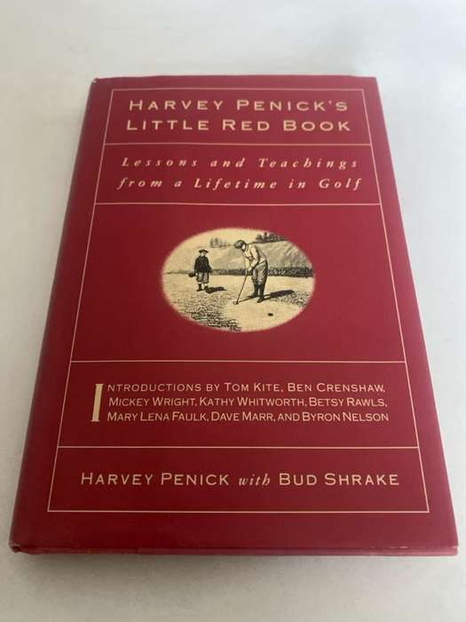 Harvey Penick'S Little Red Book, Lessons And Teachings From A Lifetime In Golf - Harvey Penick