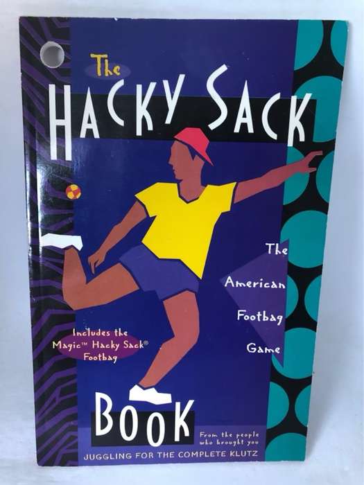 The Hacky-Sack Book, An Illustrated Guide to the New American Footbag Games - John Cassidy