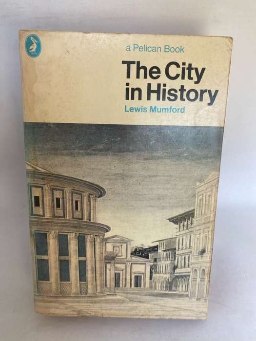 The City In History - Lewis Mumford
