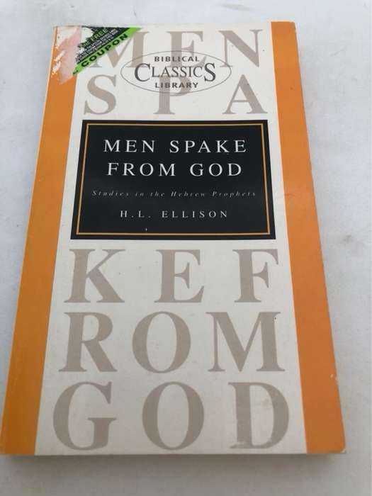 Men Spake from God, Studies in the Hebrew Prophets - Henry Leopold Ellison