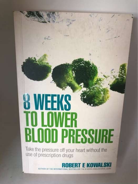 8 Weeks to Lower Blood Pressure - Robert E. Kowalski