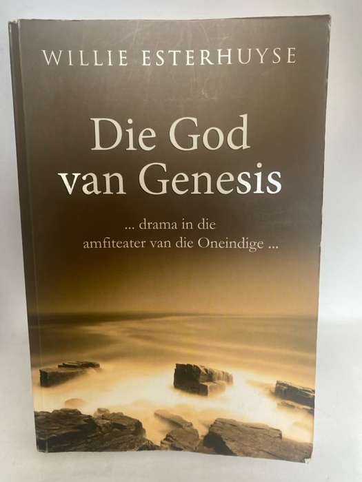 Die God van Genesis, -- drama in die amfiteater van die Oneindige -- - W. P. Esterhuyse
