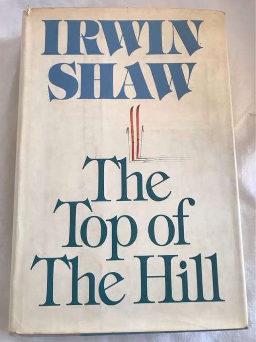 Ghe Top of the Hill - Irwin Shaw