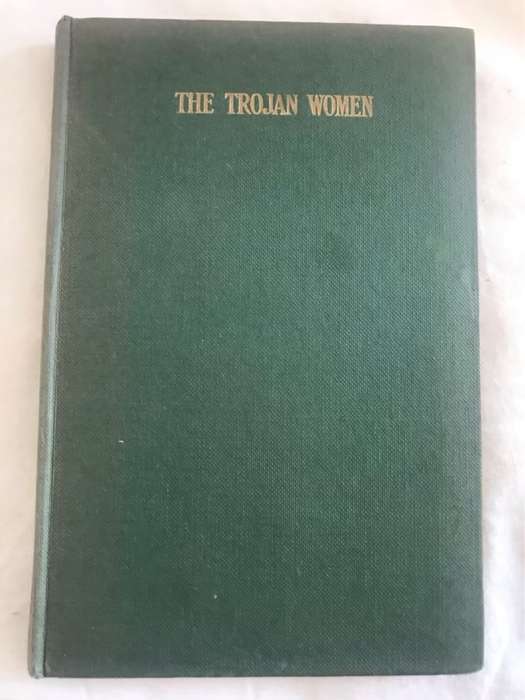 The Trojan Women - Gilbert Murray