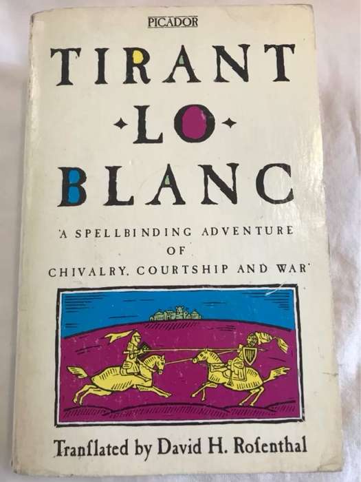 Tirant Lo Blanc - Joanot Martorell,Mart Joan de Galba