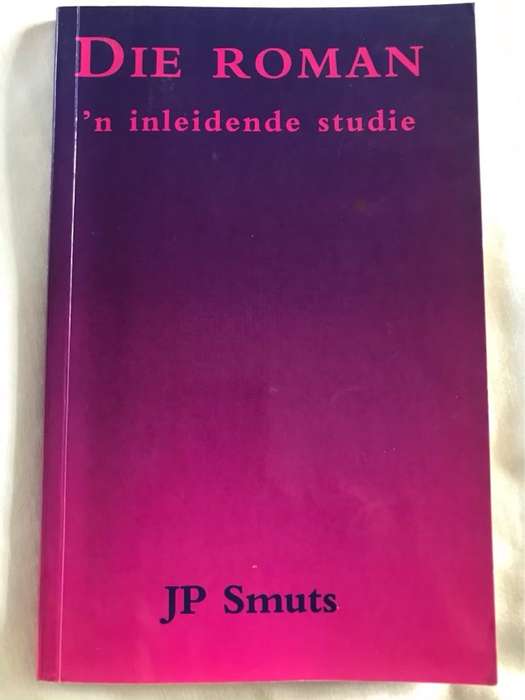 Die roman, 'n inleidende studie - Johannes Pieter Smuts