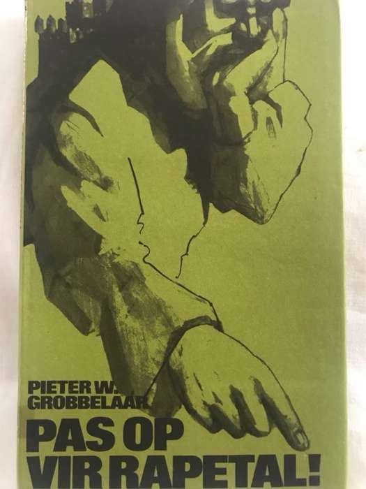 Pas Op vir Rapetal! - Pieter W.Grobbelaar