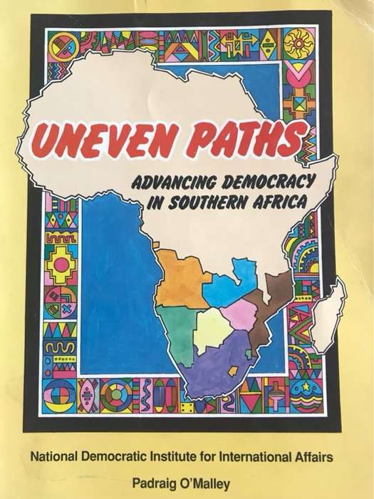 Uneven Paths, Advancing Democracy in SA - Padraig O'Malley