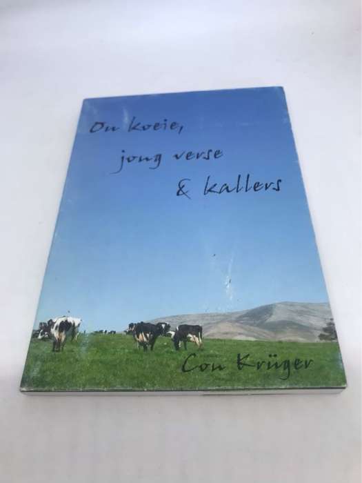 Ou koeie, jong verse & kallers, gedigte vir jonges en bejaardes - Con Kruger