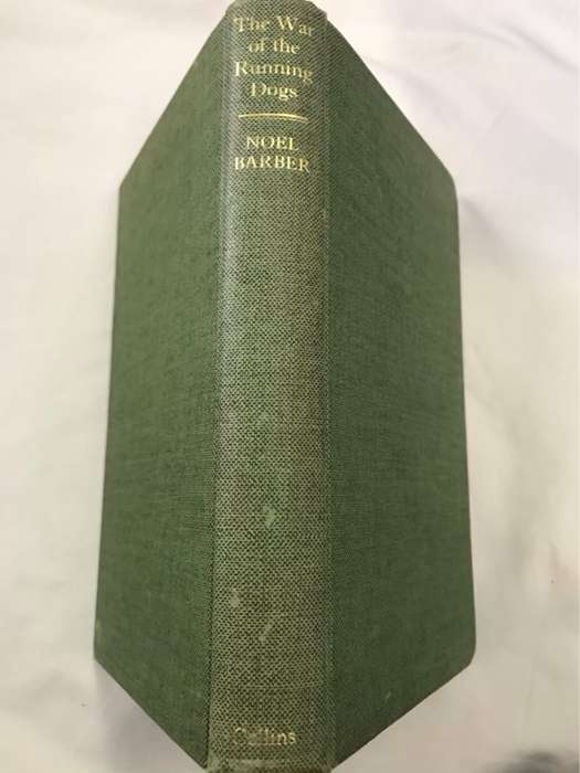 The War of the Running Dogs, How Malaya Defeated the Communist Guerrillas,1948-60 - Noel Barber
