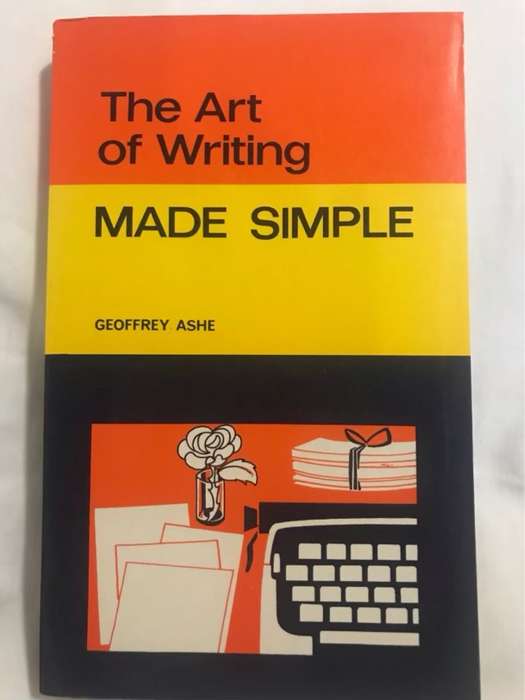The Art of Writing Made Simple - Geoffrey Ashe