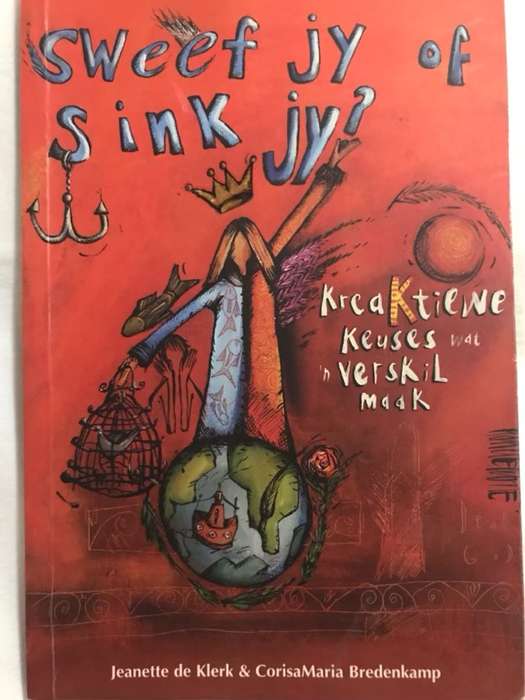 Sweef jy of sink jy?, kreatiewe keuses wat 'n verskil maak - Jeanette De Klerk *SIGNED*