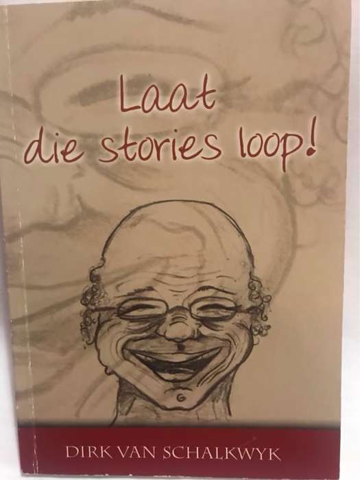 Laat die stories loop! - D. J. Van Schalkwyk