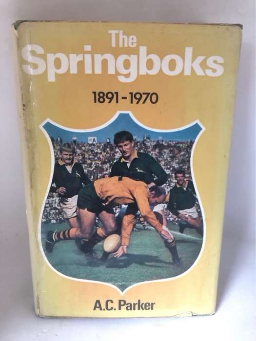 The Springboks1891-1970 - A.C.Parker