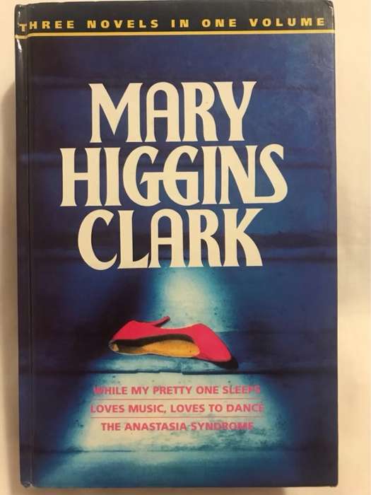While My Pretty One Sleeps ; Loves Music, Loves to Dance ; The Anastasia Syndrome - Mary Higgins Cla