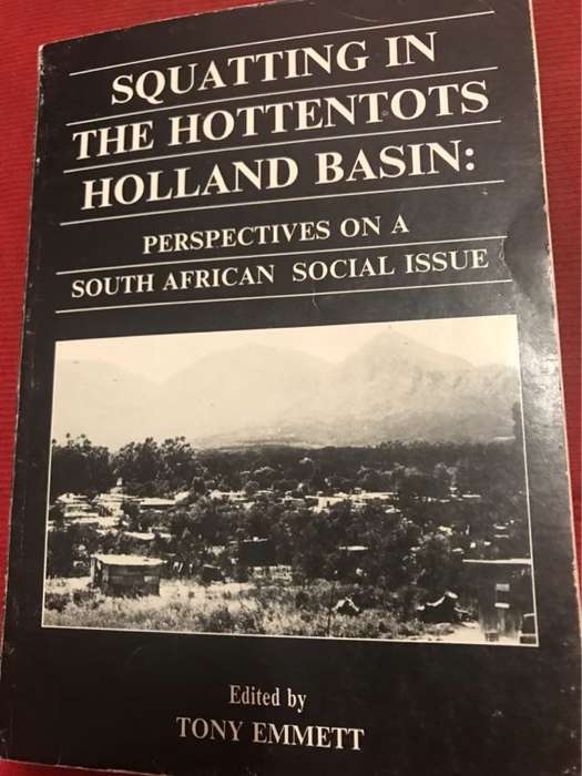 Squatting in the Hottentots Holland Basin: - Tony Emmett Ed.
