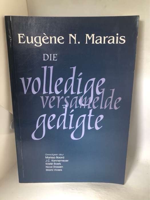 Die volledige versamelde gedigte - Eugne Nielen Marais,Marissa Baard
