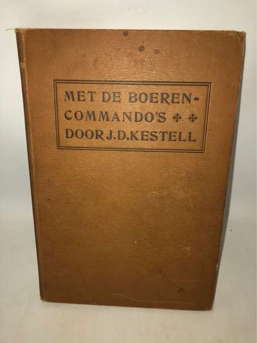 Met de Boeren-Commando's, Mijn ervaringen als Veldprediker - J.D.Kestell