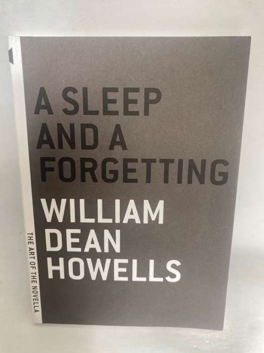 A Sleep and a Forgetting - William Dean Howells