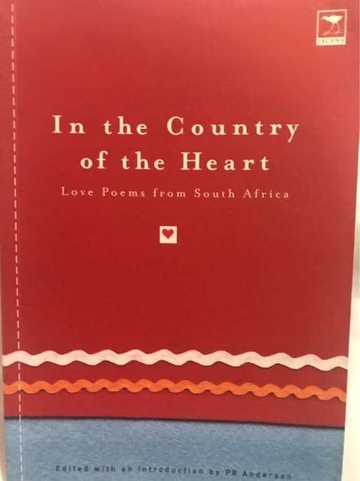 In the Country of the Heart, Love Poems from South Africa - P. R. Anderson