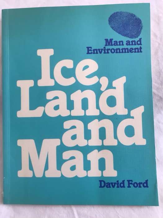 Ice, Land and Man - David Ford