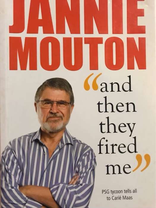 And then they fired me - Jannie Mouton