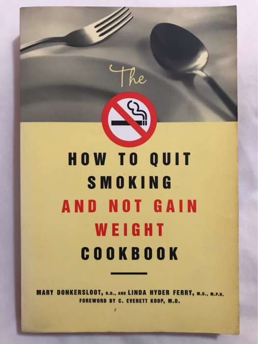 The How to Quit Smoking and Not Gain Weight Cookbook - Mary Donkersloot,Linda Hyder-Ferry