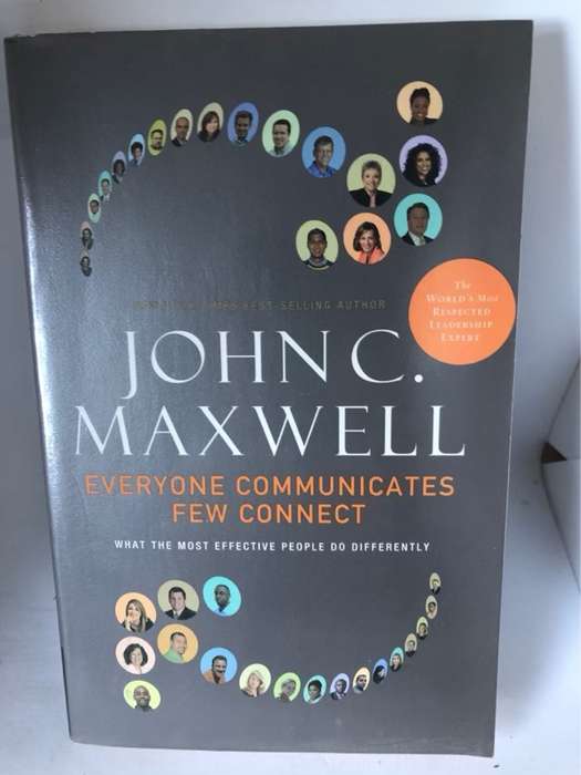 Everyone Communicates, Few Connect - John C. Maxwell