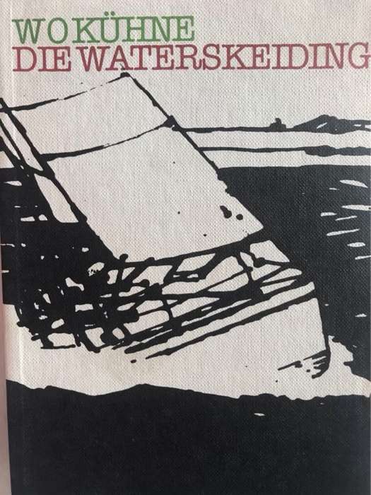 Die Waterskeiding - W.O.Kuhne