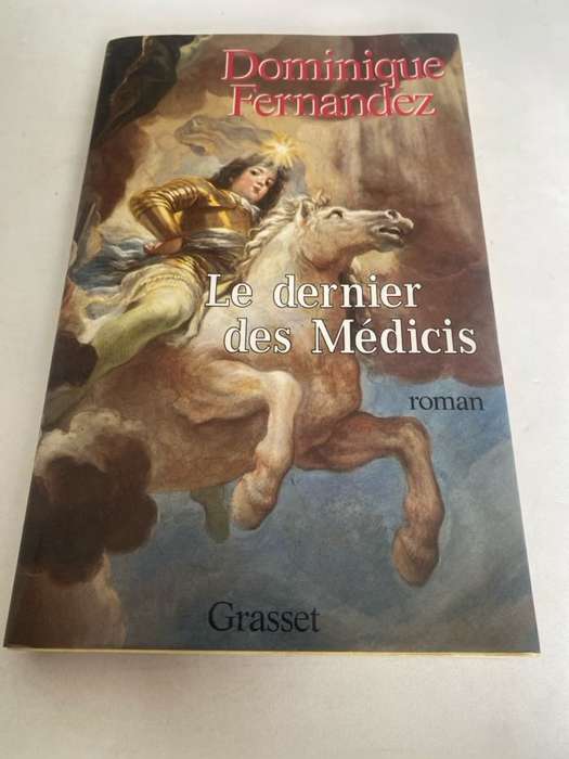 Le dernier des M??dicis, roman - Dominique Fernandez