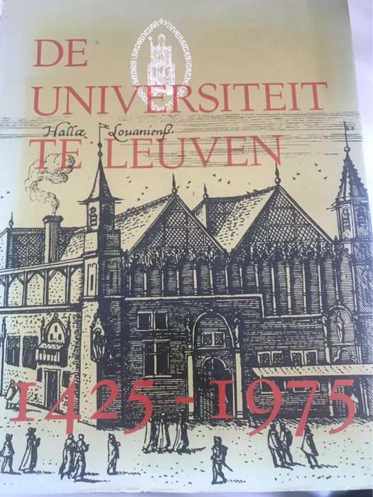 De Universiteit Te Leuven1425-1975 - Universitaire Pers Leuven