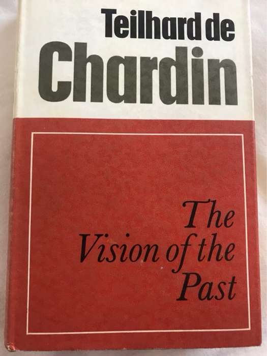 The Vision of the Past - Teilhard de Chardin