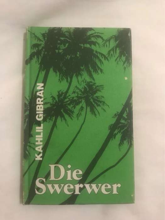 Die Swerwer - Kahlil Gibran(n Vrye vertaling deur Gerhard J.Beukes)