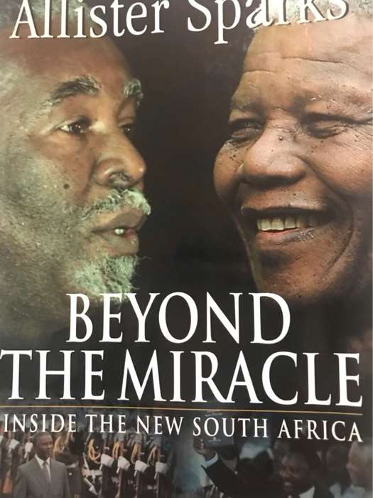 Beyond the Miracle, Inside the New South Africa - Allister Sparks