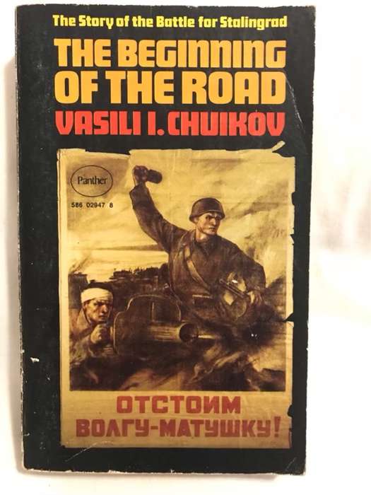 The Beginning of the Road - Vasili I.Chuikov