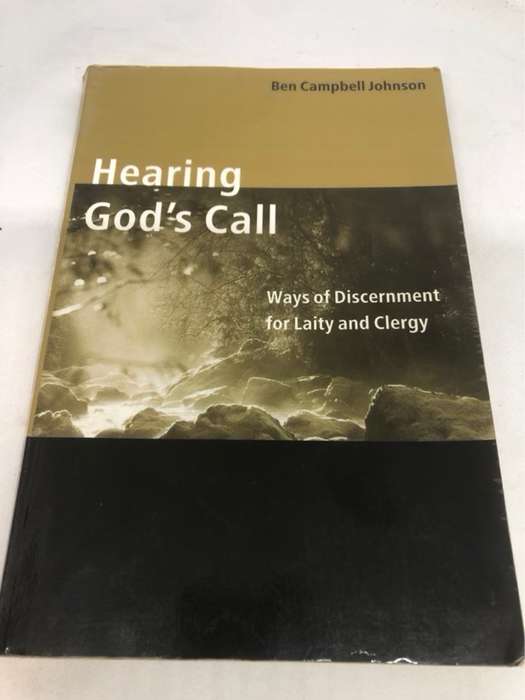 Hearing God's Call, Ways of Discernment for Laity and Clergy - Ben Campbell Johnson