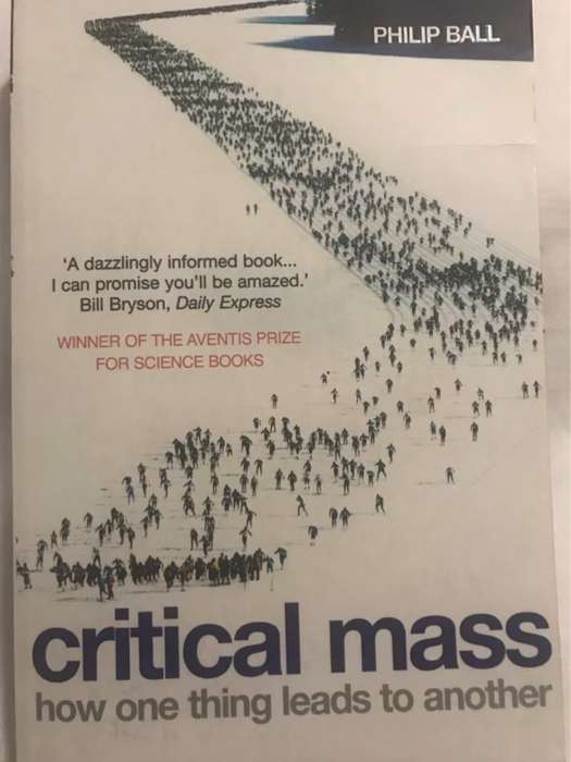 Critical Mass, How One Thing Leads to Another - Philip Ball