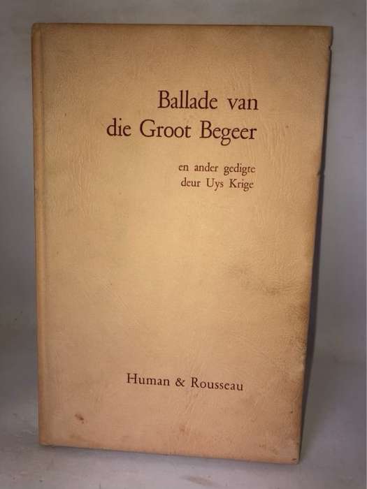 Ballade van die Groot Begeeren ander gedigte - Uys Krige