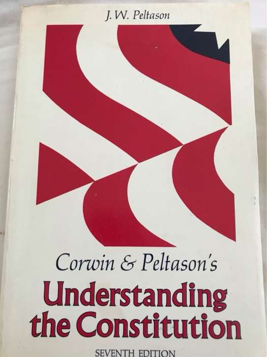Understanding the Constitution - Corwin & Peltason