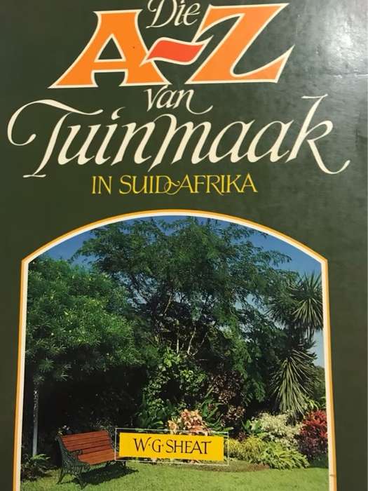 Die A-Z van tuinmaak in Suid-Afrika - Wilfrid George Sheat