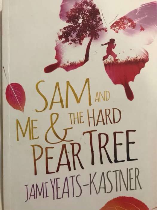 Sam and Me & the Hard Pear Tree - Jami Yeats-Kastner *SIGNED*