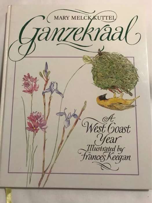 Ganzekraal, a West Coast year - Mary Melck Kuttel