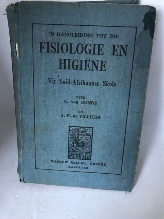Fisiologie en Higiene vir Suid-Afrikaanse Skole - C.Von Bonde en J.P.De Villiers