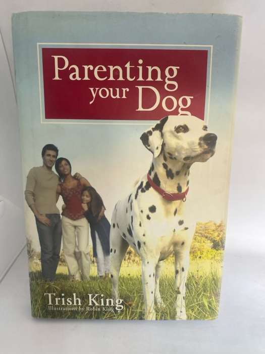 Parenting Your Dog - Trish King